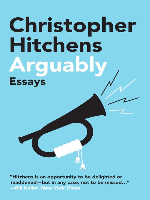 Title details for Arguably by Christopher Hitchens - Available